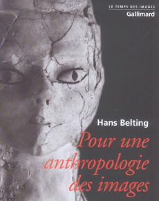 Pour une anthropologie des images - Belting Hans ; Torrent Jean