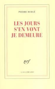 Les jours s'en vont je demeure - Bergé Pierre