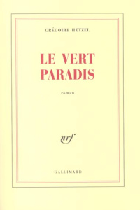 Le vert paradis - Hetzel Grégoire