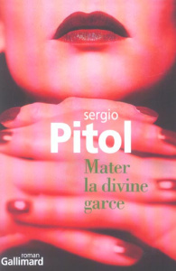 Mater la divine garce - Pitol Sergio ; Iaculli Gabriel ; Tabucchi Antonio