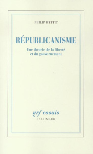 Républicanisme. Une théorie de la liberté et du gouvernement - Pettit Philip ; Savidan Patrick ; Spitz Jean-Fabie