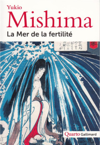 La Mer de la fertilité : Neige de printemps ; Chevaux échappés ; Le temple de l'aube ; L'ange en déc - Mishima Yukio ; Kenec'hdu Tanguy ; Yourcenar Margu