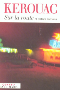 SUR LA ROUTE ET AUTRES ROMANS - KEROUAC JACK