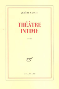 Théâtre intime - Garcin Jérôme
