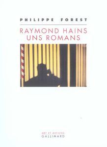 Raymond Hains, uns romans - Forest Philippe