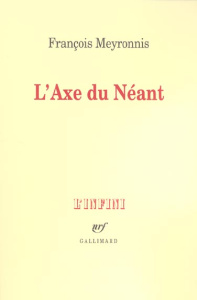 L'Axe du Néant - Meyronnis François