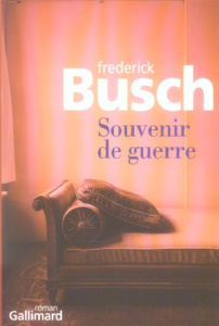Souvenir de guerre - Busch Frederick ; Akrouf Nadia