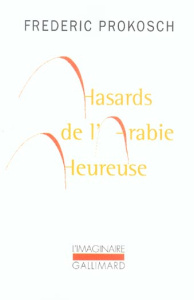 Hasards de l'Arabie heureuse - Prokosch Frederic ; Sarbois Henriette de