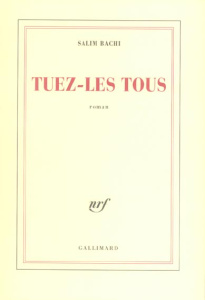 Tuez-les tous - Bachi Salim