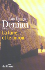 La lune et le miroir - Deniau Jean-François