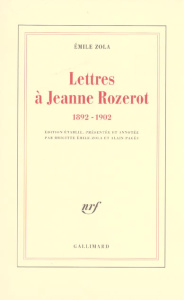 Lettres à Jeanne Rozerot . 1892-1902 - Zola Emile ; Emile-Zola Brigitte ; Pagès Alain