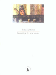 La casuistique des repas romains - Quincey Thomas de ; Dayre Eric