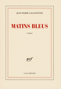 Matins bleus - Laclavetine Jean-Marie