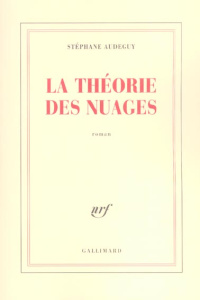 La théorie des nuages - Audeguy Stéphane