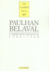 Correspondance. 1944-1968 - Paulhan Jean ; Belaval Yvon ; Milne Anna-Louise
