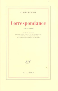 Correspondance 1872-1918 - Debussy Claude ; Lesure François ; Herlin Denis ;
