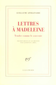 Lettres à Madeleine. Tendre comme le souvenir - Apollinaire Guillaume ; Campa Laurence