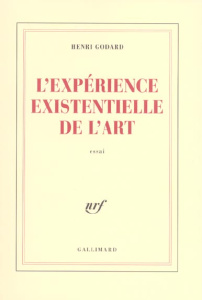 L'expérience existentielle de l'art - Godard Henri