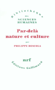 Par-delà nature et culture - Descola Philippe