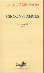 Circonstances. Carnets XI, 1989 - Calaferte Louis