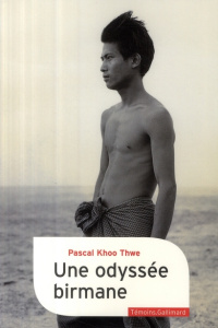 Une odyssée birmane - Khoo thwe Pascal ; Casey John ; Cera Claire ; Jord