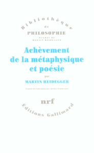 Achèvement de la métaphysique et poésie. La métaphysique de Nietzsche ; Introduction à la philosophi - Heidegger Martin ; Froidecourt Adéline
