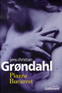 Piazza Bucarest - Grondahl Jens Christian ; Gnaedig Alain