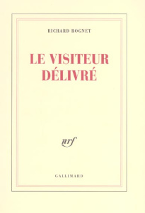Le visiteur délivré - Rognet Richard