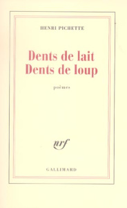 Dents de lait Dents de loup - Pichette Henri ; Mandel Roger