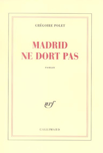 Madrid ne dort pas - Polet Grégoire