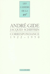 Correspondance 1922-1950 - Gide André ; Schiffrin Jacques ; Cerisier Alban