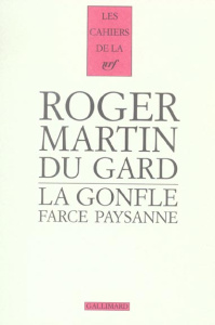 La gonfle. Farce paysanne ; Fort facécieuse, sur le sujet d'une vieille femme hydropique, d'un sacri - Martin du Gard Roger ; Sicard Claude