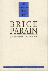 Brice Parain. Un homme de parole - Besseyre Marianne