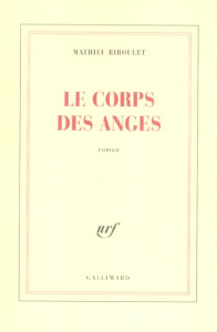 Le corps des anges - Riboulet Mathieu