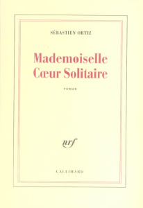 Mademoiselle Coeur Solitaire - Ortiz Sébastien