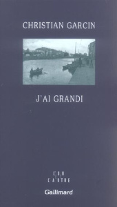 J'ai grandi - Garcin Christian