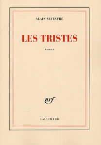 Les tristes - Sevestre Alain