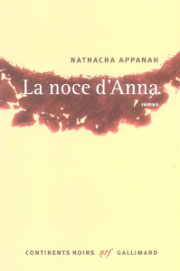 La noce d'Anna - Appanah Nathacha