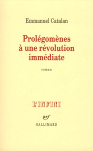Prolégomènes à une révolution immédiate - Catalan Emmanuel