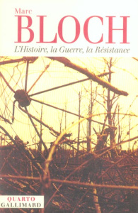 L'Histoire, la Guerre, la Résistance - Bloch Marc ; Becker Annette ; Bloch Etienne
