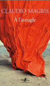 A l'aveugle - Magris Claudio ; Pastureau Jean ; Pastureau Marie-