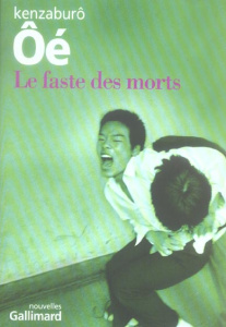 Le faste des morts - Oé Kenzaburô ; Nakamura Ryoji ; Ceccatty René de