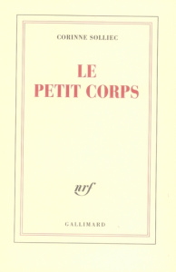 Le petit corps - Solliec Corinne