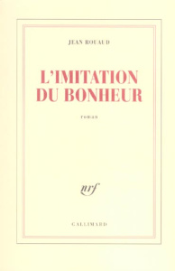 L'imitation du bonheur - Rouaud Jean