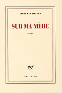 Sur ma mère - Ben Jelloun Tahar