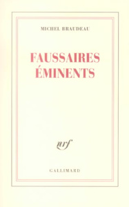Faussaires éminents - Braudeau Michel