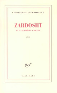 Zardosht. Et autres pièces du puzzle - Etemadzadeh Christophe