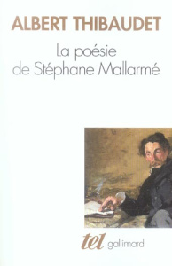 La poésie de Stéphane Mallarmé - Thibaudet Albert ; Tadié Jean-Yves ; Valéry Paul