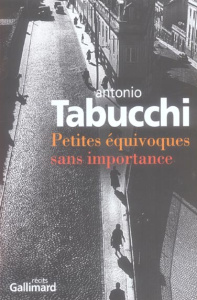 Petites équivoques sans importance - Tabucchi Antonio ; Comment Bernard