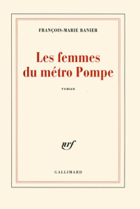 Les femmes du métro Pompe - Banier François-Marie